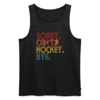 Sorry Can't Hockey Bye Hockey Lover - Men's Premium Organic Tank Top - black - Front - Michal (187cm)