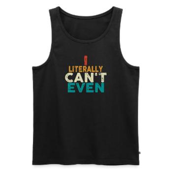 I Literally Cant Even Care - Men's Premium Organic Tank Top - black - Front - AI Model Male 178 light (178cm)