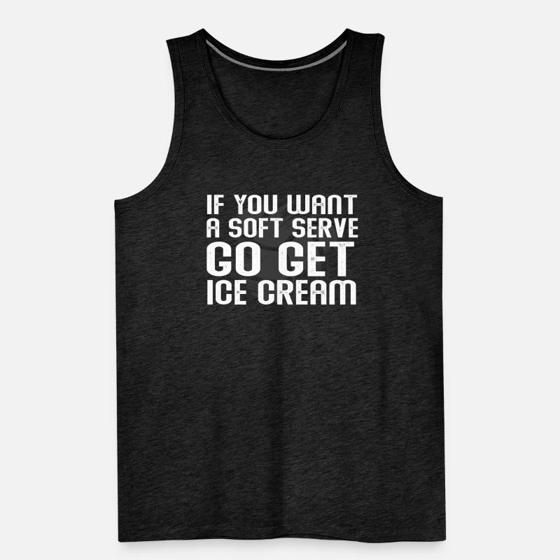 Wenn Sie ein Softeis wollen, holen Sie sich Eis Männer Premium Bio Tank Top