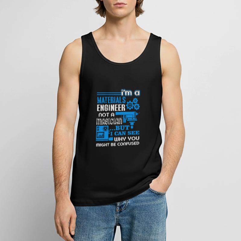 Materials Engineer I'm A Materials Engineer Men's Premium Organic Tank Top