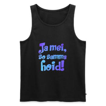 JA MEI SO SAMMA HOID - BAYERISCHER SPRUCH - BAYERN - Männer Premium Bio Tank Top - Schwarz - Vorne - AI Model Male 178 light (178cm)