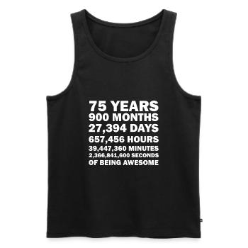 Funny Quotes for 75 Years Anniversary 75 Jahre - Men's Premium Organic Tank Top - black - Front - AI Model Male 178 light (178cm)