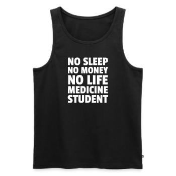 No Sleep No Money No Life Medicine Student - Männer Premium Bio Tank Top - Schwarz - Vorne - Michal (187cm)