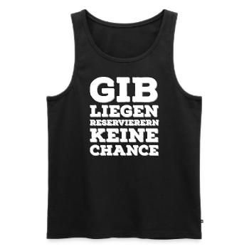 Gib Liegen Reservierern keine Chance - Männer Premium Bio Tank Top - Schwarz - Vorne - AI Model Male 178 light (178cm)