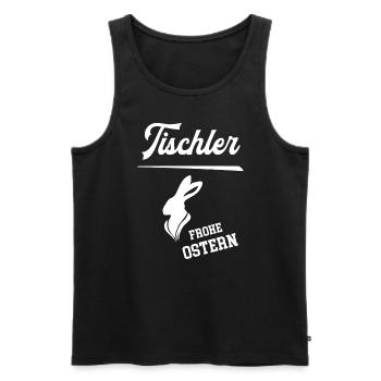 Tischler Frohe Ostern Ostergeschenk Tischlerei - Männer Premium Bio Tank Top - Schwarz - Vorne - Michal (187cm)