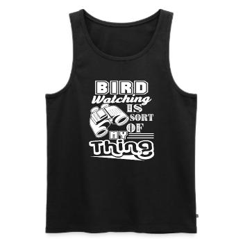 Birdwatching Birdwatching Is Sort Of My Thing - Men's Premium Organic Tank Top - black - Front - Michal (187cm)