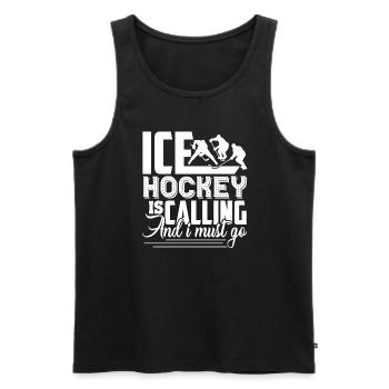 Ice Hockey Ice Hockey Is Calling And I Must Go - Men's Premium Organic Tank Top - black - Front - Michal (187cm)
