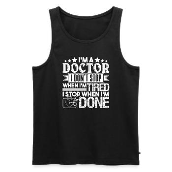 Doctor I Stop When I am Done - Men's Premium Organic Tank Top - black - Front - Michal (187cm)