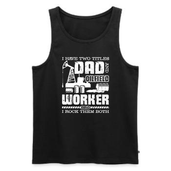 Oilfield Worker I am A Dad And Oilfield Worker - Men's Premium Organic Tank Top - black - Front - Michal (187cm)