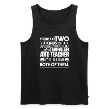 Art Teacher Being An Art Teacher Is Better - Men's Premium Organic Tank Top - black - Front - Michal (187cm)