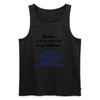 Reiten Es zu tun, heißt nicht es zu können - Männer Premium Bio Tank Top - Schwarz - Vorne - Michal (187cm)