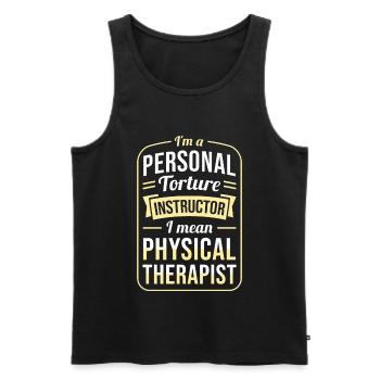 Physical Therapist - Personal Torture Instructor - Men's Premium Organic Tank Top - black - Front - AI Model Male 178 light (178cm)