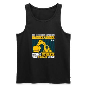 Leg dich Nicht mit einem Baggerfahrer an Geschenk - Männer Premium Bio Tank Top - Schwarz - Vorne - Michal (187cm)