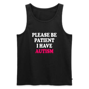 please be patient i have autism - Men's Premium Organic Tank Top - black - Front - AI Model Male 178 light (178cm)