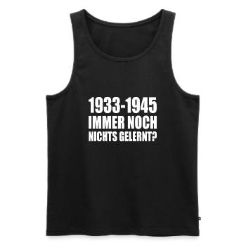 1933 1945 still nothing learned - Men's Premium Organic Tank Top - black - Front - Michal (187cm)