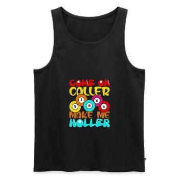 Come On Caller Make Me Holler Funny Bingo - Men's Premium Organic Tank Top - black - Front - AI Model Male 178 light (178cm)