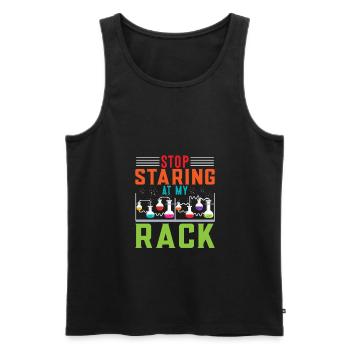Stop Staring At My Rack Funny Chemist Chemistry - Men's Premium Organic Tank Top - black - Front - Michal (187cm)