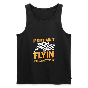 Funny Dirt Track Racing If Dirt Ain't Flyin - Men's Premium Organic Tank Top - black - Front - Michal (187cm)