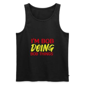I m Bob Doing Bob Things Nom Cadeau - Débardeur bio Premium Homme - noir - Devant - AI Model Male 178 light (178cm)