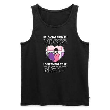 Wenn Loving Junk Falsch Ist, Möchte Ich Nicht - Männer Premium Bio Tank Top - Schwarz - Vorne - Michal (187cm)