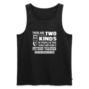 Physics Teacher Being A Physics Teacher - Men's Premium Organic Tank Top - black - Front - Michal (187cm)