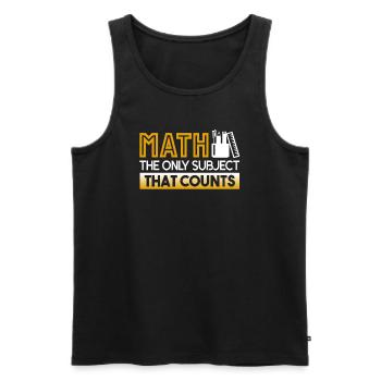 Math Teacher Math The Only Subject That Counts - Men's Premium Organic Tank Top - black - Front - AI Model Male 178 light (178cm)