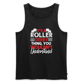 Roller Derby It's A Roller Derby Thing - Men's Premium Organic Tank Top - black - Front - Michal (187cm)