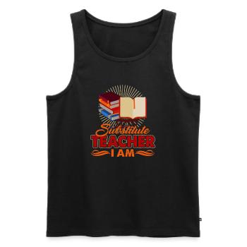 Substitute Teacher Here I Am - Men's Premium Organic Tank Top - black - Front - AI Model Male 178 light (178cm)