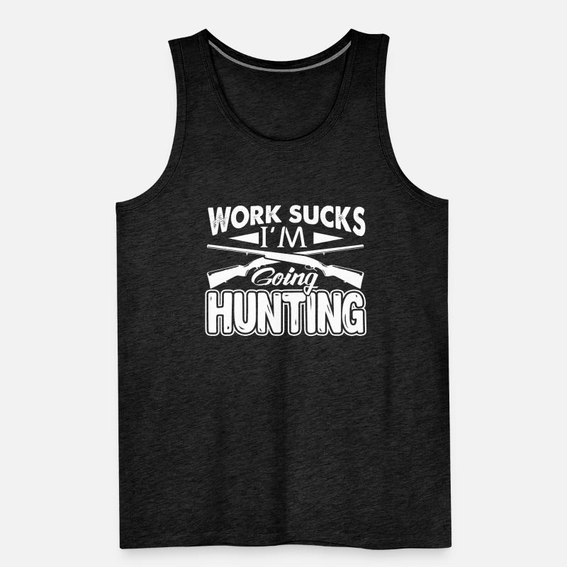 Work Sucks I'm Going Hunting Men's Premium Organic Tank Top