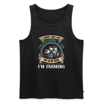 Farmer In My Head I am Farming - Men's Premium Organic Tank Top - black - Front - Michal (187cm)