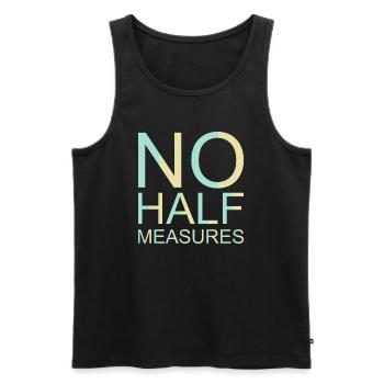 No Half Measures Graphic - Men's Premium Organic Tank Top - black - Front - AI Model Male 178 light (178cm)