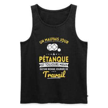 Mauvais jour de pétanque mieux que journée travail - Débardeur bio Premium Homme - noir - Devant - Michal (187cm)
