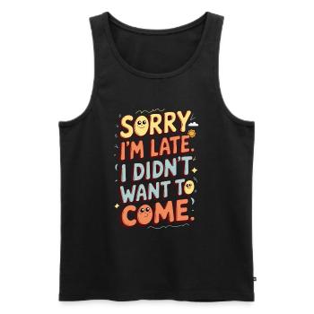 Too late? Didn't want to come anyway – Funny saying - Men's Premium Organic Tank Top - black - Front - Michal (187cm)