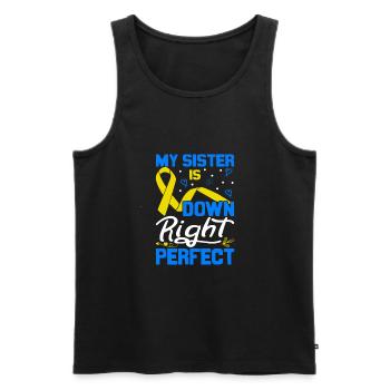 My Sister Is Down Right Perfect Down Syndrome - Männer Premium Bio Tank Top - Schwarz - Vorne - Michal (187cm)