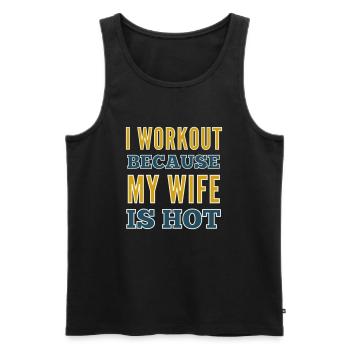 I Workout Because My Wife Is Hot Bodybuilding Gym - Men's Premium Organic Tank Top - black - Front - Michal (187cm)