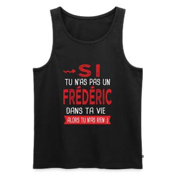 Frédéric Si tu n as pas un frederic Cadeau humour - Débardeur bio Premium Homme - noir - Devant - AI Model Male 178 light (178cm)