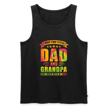 Dad and Grandpa Two Titles - Men's Premium Organic Tank Top - black - Front - Michal (187cm)