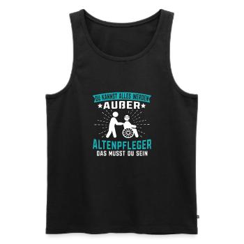 Du kannst alles werden außer Altenpfleger - Männer Premium Bio Tank Top - Schwarz - Vorne - Michal (187cm)