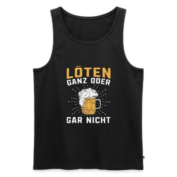 Löten ganz oder gar nicht Biertrinker lustige - Männer Premium Bio Tank Top - Schwarz - Vorne - Michal (187cm)