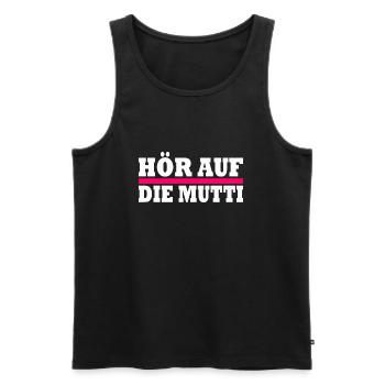 Hör auf die mutti - Männer Premium Bio Tank Top - Schwarz - Vorne - Michal (187cm)