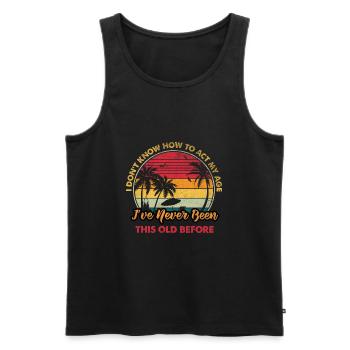 Old People Proverbs I don't know how to get into my - Men's Premium Organic Tank Top - black - Front - AI Model Male 178 light (178cm)