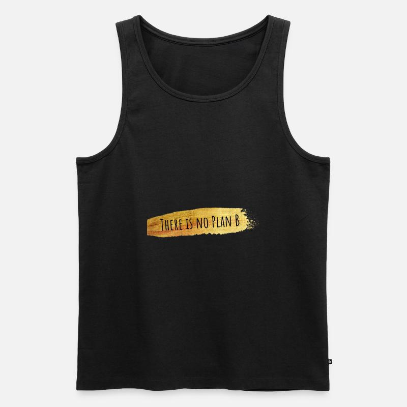There is no Plan B - Männer Premium Bio Tank Top - Schwarz