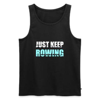 Rudern, Ruderer, Ruderteam - Just keep rowing - Männer Premium Bio Tank Top - Schwarz - Vorne - Michal (187cm)