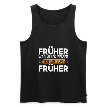 Lustig Früher war alles besser Ich bin von Früher - Männer Premium Bio Tank Top - Schwarz - Vorne - AI Model Male 178 light (178cm)