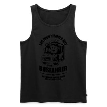 Leg Dich niemals mit einem Busfahrer an - Männer Premium Bio Tank Top - Schwarz - Vorne - Michal (187cm)