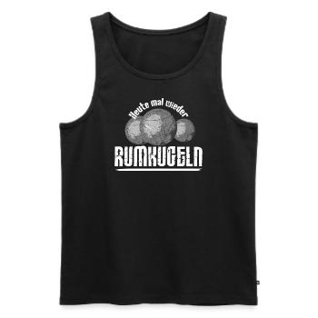 Boule...heute mal wieder RUMKUGELN - Männer Premium Bio Tank Top - Schwarz - Vorne - Michal (187cm)