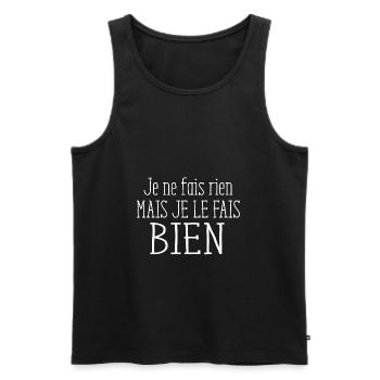 Je ne fais rien mais je le fais bien citation - Débardeur bio Premium Homme - noir - Devant - Michal (187cm)