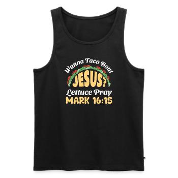 Funny Saying want to Taco Bout Jesus Lettuce Pray - Men's Premium Organic Tank Top - black - Front - Michal (187cm)