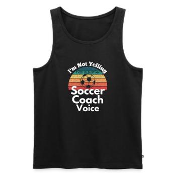 Not Yelling soccer Coach Voice funny vintage text - Men's Premium Organic Tank Top - black - Front - Michal (187cm)