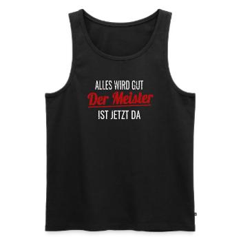 Alles Wird Gut Der Meister Ist Jetzt Da Handwerker - Männer Premium Bio Tank Top - Schwarz - Vorne - Michal (187cm)